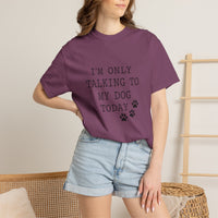 Load image into Gallery viewer, I'm Only Talking To My Dog T-shirt
