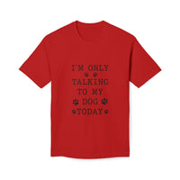 Load image into Gallery viewer, I’m Only Talking To My Dog Today T-Shirt
