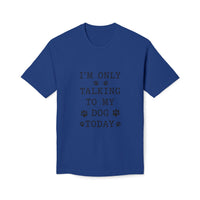Load image into Gallery viewer, I’m Only Talking To My Dog Today T-Shirt
