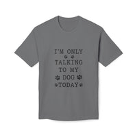 Load image into Gallery viewer, I’m Only Talking To My Dog Today T-Shirt
