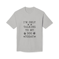 Load image into Gallery viewer, I’m Only Talking To My Dog Today T-Shirt

