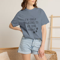 Load image into Gallery viewer, I'm Only Talking To My Dog T-shirt
