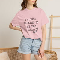 Load image into Gallery viewer, I'm Only Talking To My Dog T-shirt
